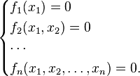 
\begin{cases}
f_1(x_1)= 0\\
f_2(x_1,x_2)=0\\
\cdots\\
f_n(x_1, x_2, \ldots, x_n)=0.
\end{cases}
