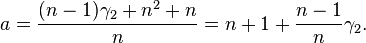 a=\frac{(n-1)\gamma_2+n^2+n}{n} = n+1+\frac{n-1}{n}\gamma_2.