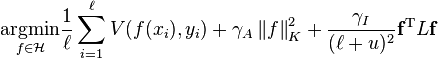  \underset{f \in \mathcal{H}}{\arg\!\min} \frac{1}{\ell} \sum_{i=1}^{\ell} V(f(x_i), y_i) + \gamma_A \left\| f \right\|_K^2 + \frac{\gamma_I}{(\ell+u)^2} \mathbf{f}^{\mathrm{T}} L \mathbf{f} 