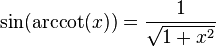 \sin(\arccot(x)) = \frac{1}{\sqrt{1+x^2}}