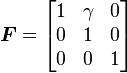 
   \boldsymbol{F} = \begin{bmatrix} 1 & \gamma & 0 \\ 0 & 1 & 0 \\ 0 & 0 & 1 \end{bmatrix}
 