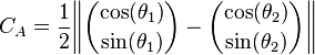 C_A = \frac{1}{2}\begin{Vmatrix}
 \dbinom{\cos(\theta_1)}{\sin(\theta_1)} - \dbinom{\cos(\theta_2)}{\sin(\theta_2)}
\end{Vmatrix}