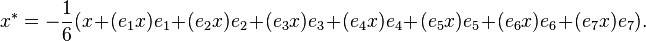 x^* =-\frac{1}{6} (x+(e_1x)e_1+(e_2x)e_2+(e_3x)e_3+(e_4x)e_4+(e_5x)e_5+(e_6x)e_6+(e_7x)e_7).