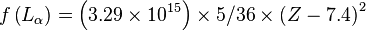  f \left(L_\alpha \right) = \left(3.29 \times 10^{15}\right) \times 5/36 \times \left(Z - 7.4\right)^2