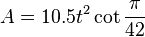 A = 10.5t^2 \cot \frac{\pi}{42}