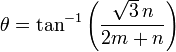  \theta = \tan^{-1}\left(\frac{\sqrt{3}\,n}{2m+n}\right) 