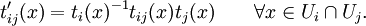 t'_{ij}(x) = t_i(x)^{-1}t_{ij}(x)t_j(x) \qquad \forall x \in U_i \cap U_j.