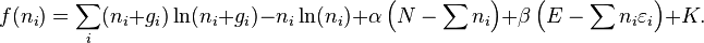 f(n_i)=\sum_i (n_i + g_i) \ln(n_i + g_i) - n_i \ln(n_i) +\alpha\left(N-\sum n_i\right)+\beta\left(E-\sum n_i \varepsilon_i\right)+K.