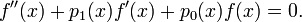 f''(x) + p_1(x) f'(x) + p_0(x) f(x) = 0.\, 