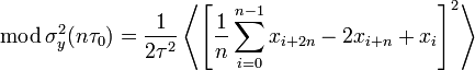 \operatorname{mod}\sigma_y^2(n\tau_0) = \frac{1}{2\tau^2}\left\langle \left[ \frac{1}{n}\sum_{i=0}^{n-1}x_{i+2n}-2x_{i+n}+x_i\right]^2 \right\rangle