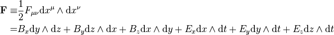  \begin{align}
\bold{F} \equiv & \frac{1}{2}F_{\mu\nu} \mathrm{d}x^{\mu} \wedge \mathrm{d}x^{\nu} \\
= & B_x \mathrm{d}y \wedge \mathrm{d}z + B_y \mathrm{d}z \wedge \mathrm{d}x + B_z \mathrm{d}x \wedge \mathrm{d}y + E_x \mathrm{d}x \wedge \mathrm{d}t + E_y \mathrm{d}y \wedge \mathrm{d}t + E_z \mathrm{d}z \wedge \mathrm{d}t
\end{align}
