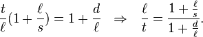  \frac{t}{\ell}(1+\frac{\ell}{s}) = 1 + \frac{d}{\ell} \ \ \Rightarrow \ \ \frac{\ell}{t} = \frac{1+\frac{\ell}{s}}{1 + \frac{d}{\ell}}.