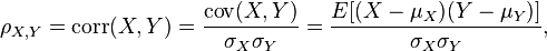 \rho_{X,Y}=\mathrm{corr}(X,Y)={\mathrm{cov}(X,Y) \over \sigma_X \sigma_Y} ={E[(X-\mu_X)(Y-\mu_Y)] \over \sigma_X\sigma_Y},