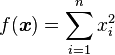 f(\boldsymbol{x}) = \sum_{i=1}^{n} x_{i}^{2}