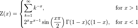 
\Zeta(x) =
          \begin{cases}
                 \displaystyle \sum_{k = 1}^\infty k^{-x}, & \text{for } x > 1 \\[10pt]
                 \displaystyle 2^x\pi^{x-1}\sin\left(\frac{x\pi}{2}\right)\Gamma(1-x)\zeta(1-x), & \text{for } x < 1 \\
             \end{cases}
