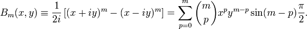 
B_m(x,y) \equiv
\frac{1}{2i} \left[  (x+iy)^m - (x-iy)^m \right]= \sum_{p=0}^m \binom{m}{p} x^p y^{m-p} \sin (m-p) \frac{\pi}{2}.
