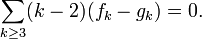 \sum_{k \geq 3} (k-2) (f_k-g_k) = 0.