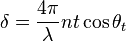 \delta=\frac{4 \pi}{\lambda} n t \cos \theta_t