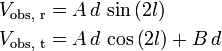 
\begin{align}
& V_{\text{obs, r}}=A\,d\,\sin\left(2l\right) \\
& V_{\text{obs, t}}=A\,d\,\cos\left(2l\right)+B\,d \\
\end{align}
