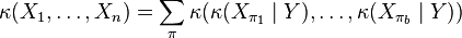 \kappa(X_1,\dots,X_n)=\sum_\pi \kappa(\kappa(X_{\pi_1}\mid Y),\dots,\kappa(X_{\pi_b}\mid Y))