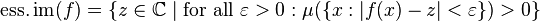 \operatorname{ess.im}(f) = \left\{z \in \mathbb{C} \mid \text{for all}\ \varepsilon > 0: \mu(\{x : |f(x) - z| < \varepsilon\}) > 0\right\}