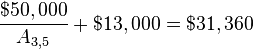 \frac{$50,000}{A_{3,5}}+$13,000=$31,360