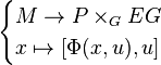 \begin{cases}
M \to P\times_G EG \\
x \mapsto \lbrack \Phi(x,u),u \rbrack
\end{cases}