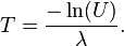 T = \frac{-\ln(U)}{\lambda}.