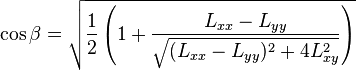 \cos \beta = \sqrt{\frac{1}{2} \left( 1 + \frac{L_{xx}-L_{yy}}{\sqrt{(L_{xx}-L_{yy})^2 + 4 L_{xy}^2}} \right)}