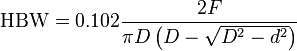 \operatorname{HBW}=0.102  \frac{2F}{\pi D \left(D-\sqrt{D^2-d^2}\right)}