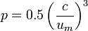 p = 0.5 \left ( \frac{c}{u_{m}} \right )^3