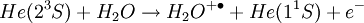 He(2^3S) + H_2O \to H_2O^{+\bullet} + He(1^1S) + e^-