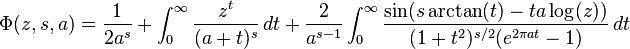 
\Phi(z,s,a)=
\frac{1}{2a^s}+
\int_0^\infty \frac{z^t}{(a+t)^s}\,dt+
\frac{2}{a^{s-1}}
\int_0^\infty
\frac{\sin(s\arctan(t)-ta\log(z))}{(1+t^2)^{s/2}(e^{2\pi at}-1)}\,dt
