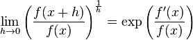 \lim_{h\to0}\left(\frac{f(x+h)}{f(x)}\right)^\frac{1}{h}=\exp\left(\frac{f'(x)}{f(x)}\right)