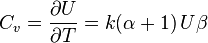 C_v=\frac{\partial U}{\partial T}=k(\alpha+1)\,U\beta