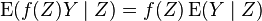 \operatorname{E}(f(Z) Y \mid Z)=f(Z)\operatorname{E}(Y \mid Z)