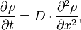 \frac{\partial\rho}{\partial t}=D\cdot \frac{\partial^2\rho}{\partial x^2},