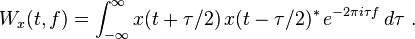  W_x (t,f)=\int_{-\infty}^{\infty}x(t+\tau/2) \, x(t-\tau/2)^* \, e^{-2\pi i\tau f}\,d\tau~.