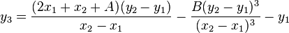 y_3 = \frac{(2x_1+x_2+A)(y_2-y_1)}{x_2-x_1}-\frac{B(y_2-y_1)^3}{(x_2-x_1)^3}-y_1