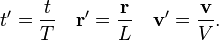  t^\prime=\frac{t}{T} \quad \mathbf  r^\prime=\frac{\mathbf  r}{L} \quad \mathbf  v^\prime=\frac{\mathbf  v}{V}.