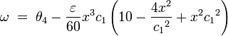 \omega \; = \; \theta_4 - \frac {\varepsilon}{60} x^3 c_1 \left ( 10 - \frac {4 x^2}{{c_1}^2} + x^2 {c_1}^2 \right )