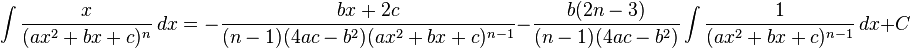 \int\frac{x}{(ax^2+bx+c)^n} \, dx= -\frac{bx+2c}{(n-1)(4ac-b^2)(ax^2+bx+c)^{n-1}}-\frac{b(2n-3)}{(n-1)(4ac-b^2)}\int\frac{1}{(ax^2+bx+c)^{n-1}} \, dx + C