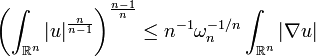 \left(\int_{\mathbb{R}^n} |u|^{\frac{n}{n-1}}\right)^{\frac{n-1}{n}} \le n^{-1}\omega_n^{-1/n}\int_{\mathbb{R}^n}|\nabla u|