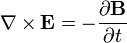  \nabla \times \mathbf{E} = -\frac{ \partial \mathbf{B}} {\partial t} \,