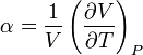 \alpha=\frac{1}{V}\left(\frac{\partial V}{\partial T}\right)_{P}\,