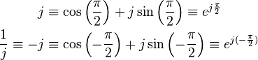 \begin{align}
                      j &\equiv \cos{\left( \frac{\pi}{2}\right)} + j\sin{\left( \frac{\pi}{2}\right)} \equiv e^{j \frac{\pi}{2}} \\
  \frac{1}{j} \equiv -j &\equiv \cos{\left(-\frac{\pi}{2}\right)} + j\sin{\left(-\frac{\pi}{2}\right)} \equiv e^{j(-\frac{\pi}{2})}
\end{align}