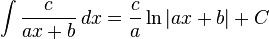 \int\frac{c}{ax + b} \, dx= \frac{c}{a}\ln\left|ax + b\right| + C