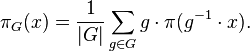  \pi_G(x) = \frac1{|G|}\sum_{g\in G} g\cdot \pi(g^{-1}\cdot x).