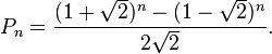 P_n=\frac{(1+\sqrt2)^n-(1-\sqrt2)^n}{2\sqrt2}.