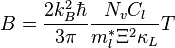 B= \frac{2 k_B^2 \hbar}{3 \pi} \frac{N_vC_l}{m_l^*\Xi^2\kappa_L} T